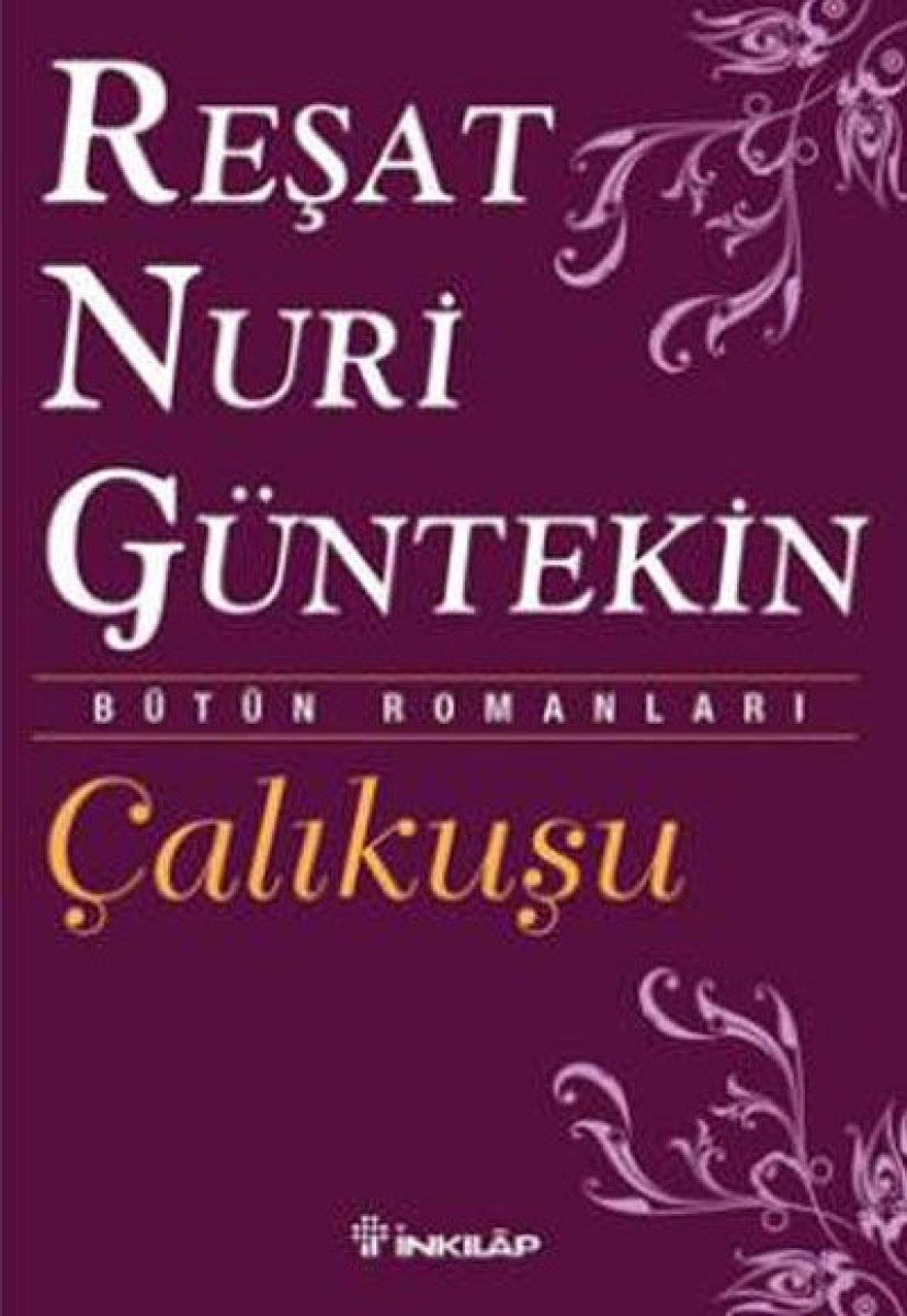 Reşat Nuri Güntekin in Anadolu aydınlanmasını anlattığı klasiği: Çalıkuşu #1