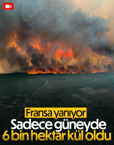 Fransa'nın güneyindeki orman yangınlarında, 6 bin hektar kül oldu