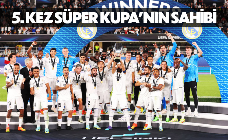 Real Madrid, UEFA Süper Kupası'nı kazandı