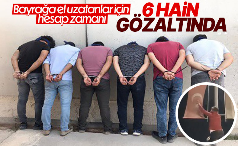 Cerablus'ta Türk bayrağını indirmeye yeltenen 6 hain gözaltında