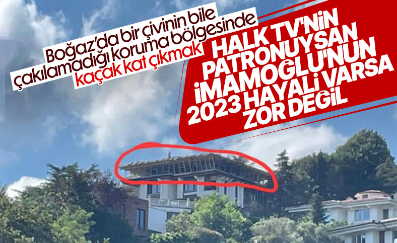 Halk TV'nin patronu Cafer Mahiroğlu'nun Boğaz'daki kaçak yapısı
