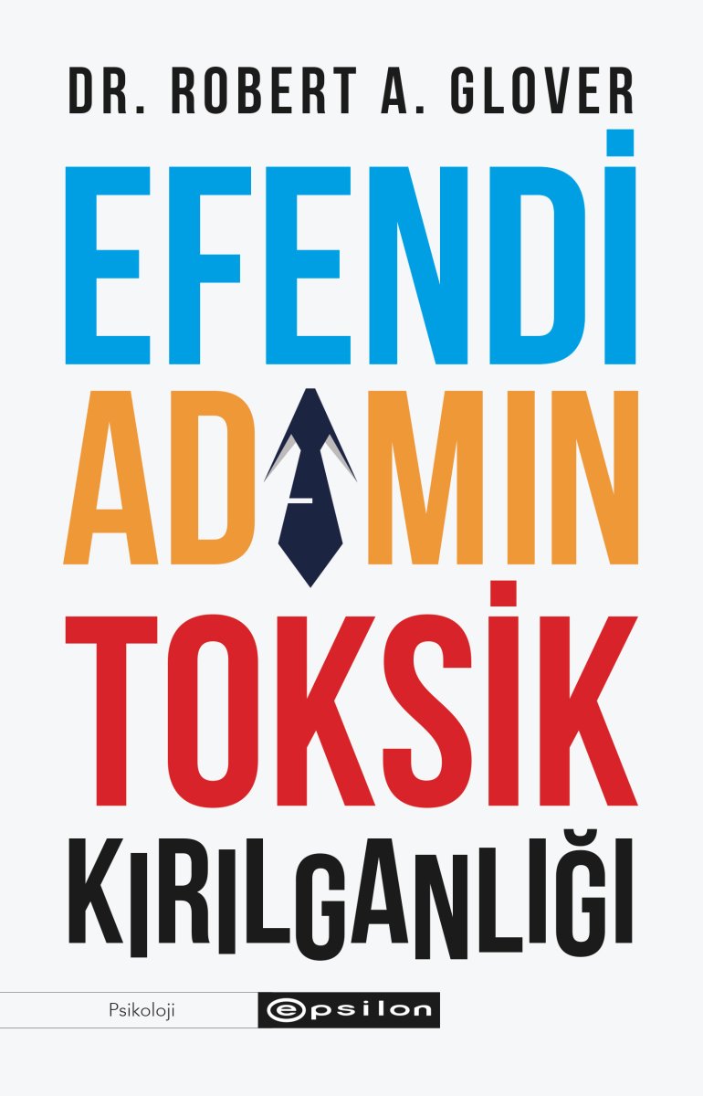 Robert A. Glover ın çığır açan kitabı: Efendi Adamın Toksik Kırılganlığı #1