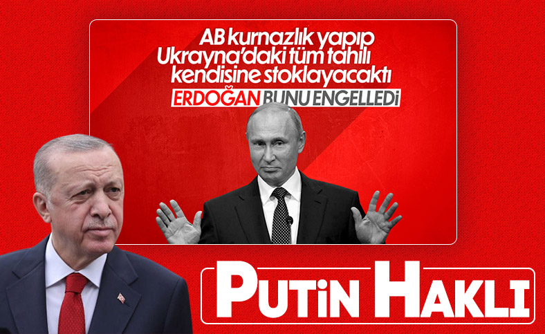 Cumhurbaşkanı Erdoğan: Putin haklı, tahıl zenginlere gidiyor