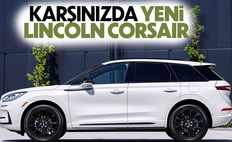 2023 Lincoln Corsair tanıtıldı: İşte fiyatı ve özellikleri
