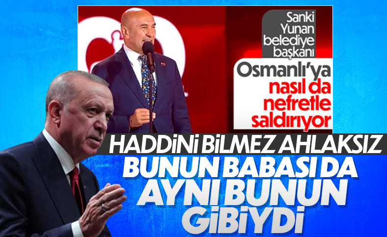 Cumhurbaşkanı Erdoğan'dan Tunç Soyer'e tepki