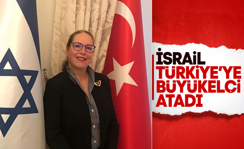 İsrail'in Ankara Büyükelçisi belli oldu 