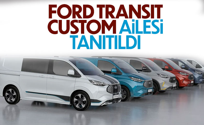 2023 Ford Transit Custom ailesi tanıtıldı