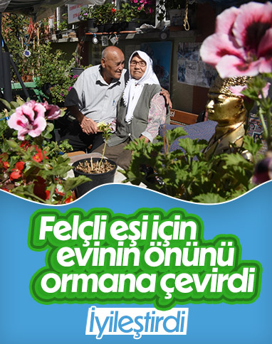 Eskişehir'de felçli eşini, evi önünü bahçeye çevirerek iyileştirdi