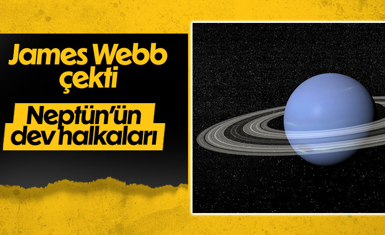 James Webb, Neptün'ün halkalarını görüntüledi