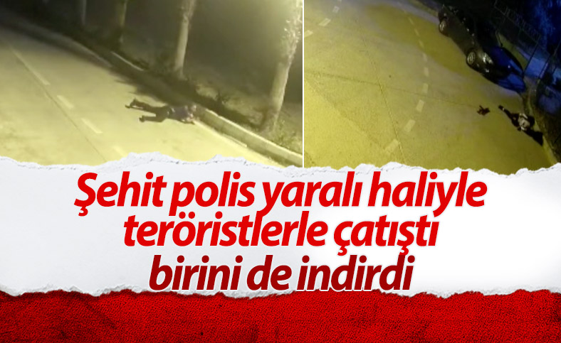 Mersin'de şehit polis Sedat Gezer'in teröristlerden birini vurduğu çatışma anı