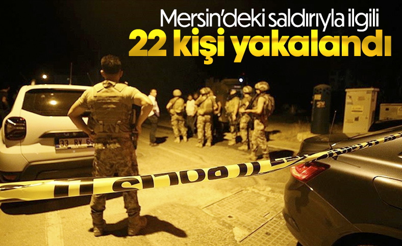 Mersin'deki polisevine yönelik terör saldırısıyla ilgili 22 gözaltı