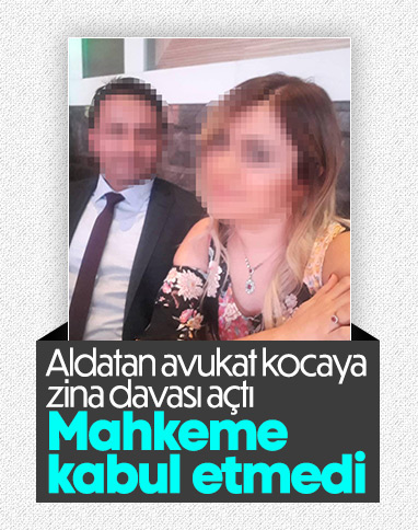 Adana'da kendisini aldatan kocasına zina davası açtı, mahkeme reddetti