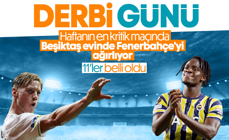 Beşiktaş - Fenerbahçe maçının ilk 11'leri