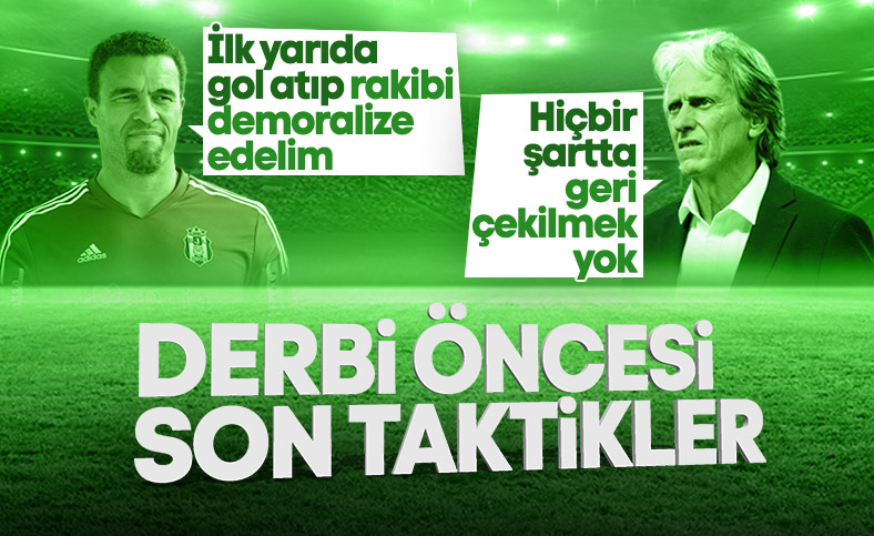 Beşiktaş ve Fenerbahçe'de son derbi taktikleri