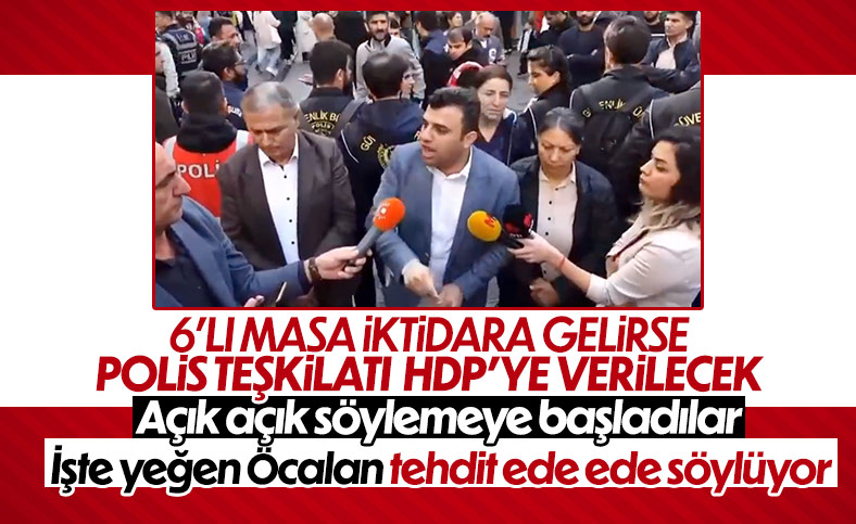 HDP'li Ömer Öcalan polis teşkilatını tehdit etmeye kalktı