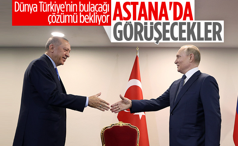 Cumhurbaşkanı Erdoğan, Putin ile Astana'da görüşecek