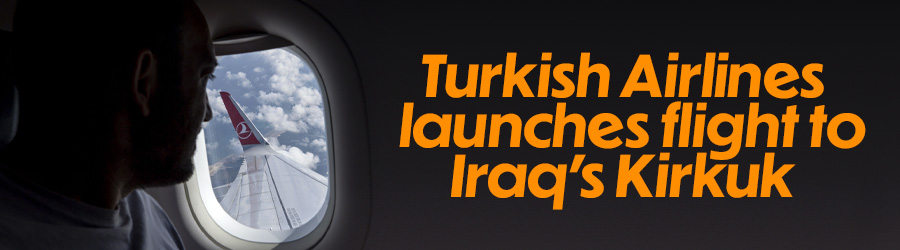 Turkish Airlines launches flight to Iraq's Kirkuk