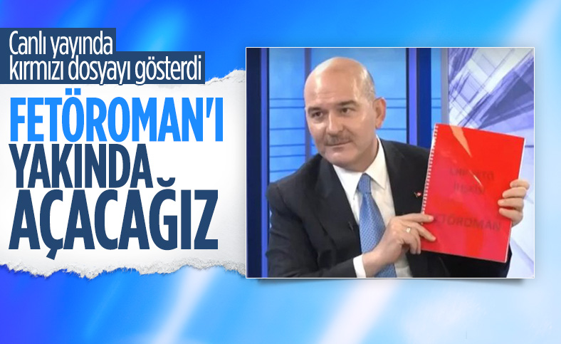 Süleyman Soylu elindeki dosyayı canlı yayında gösterdi: Bu bir FETÖ roman