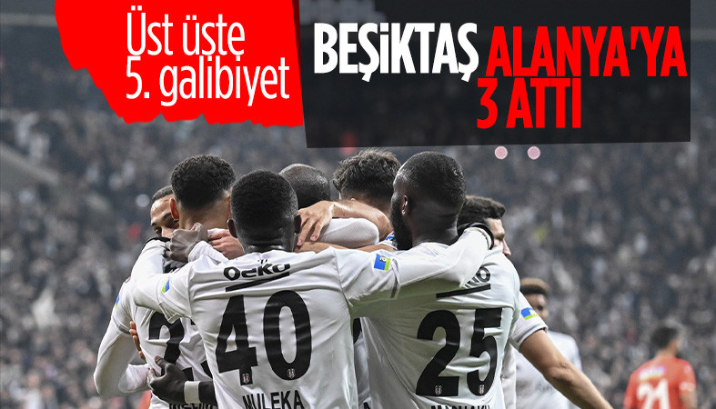 Beşiktaş, Alanyaspor'u üç golle geçti