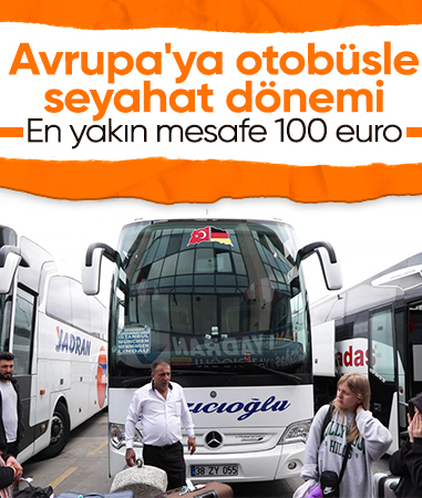 Yurt dışına seyahatte otobüs tercihi arttı: En kısa mesafe 100 euro