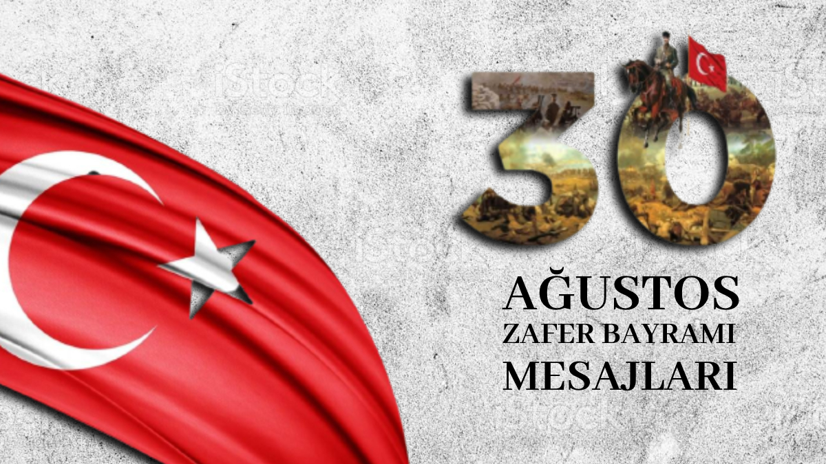 30 Ağustos Zafer Bayramı mesajları 2023! Güzel, anlamlı ve resimli 30 Ağustos mesajları