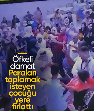 Adana'da damat paraların toplanmasına öfkelendi! Çocuğu fırlatıp yere attığı anlar