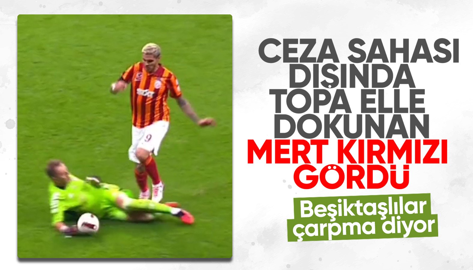 Beşiktaş'ta Mert Günok, Galatasaray karşısında kırmızı kart gördü
