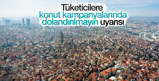 Konut kampanyalarında dolandırılmayın uyarısı