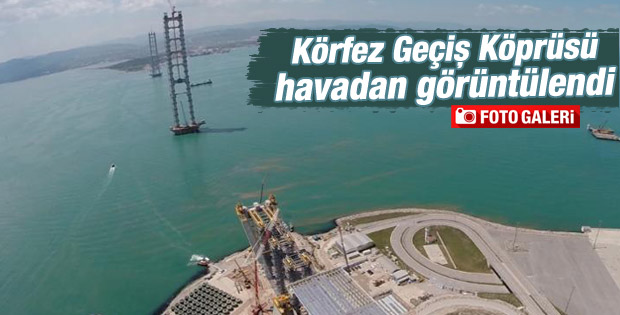 Körfez Geçiş Köprüsü havadan görüntülendi