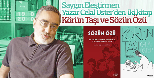 Saygın Eleştirmen - Yazar Celal Üster'den iki kitap