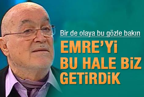 Hıncal Uluç: Emre çok iyi çocuktur