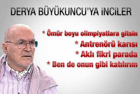 Hıncal Uluç: Derya gibi olimpiayatlara ben de katılırım