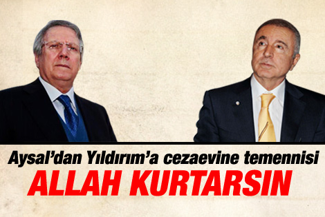 Aysal Dan Aziz Yildirim A Cezaevi Temennisi