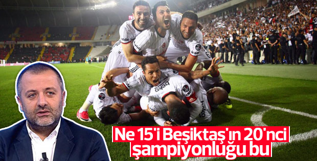 Mehmet Demirkol: Beşiktaş'ın 20. şampiyonluğu bu