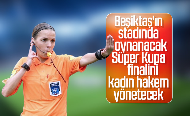Süper Kupa finalini kadın hakem yönetecek
