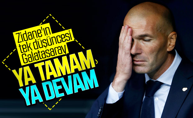 Zidane: Galatasaray maçlarına odaklandık