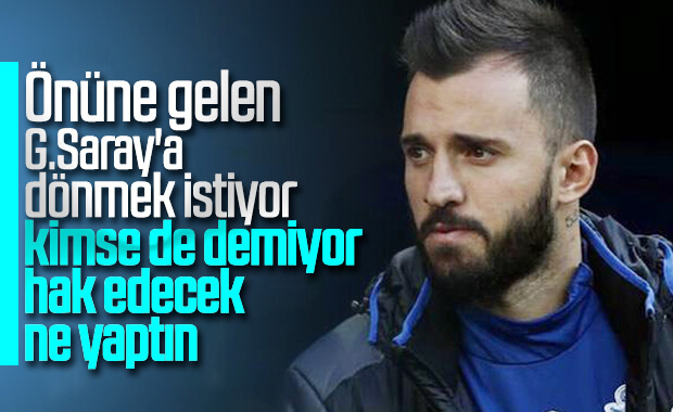 Emre Çolak Galatasaray'a dönmek istiyor