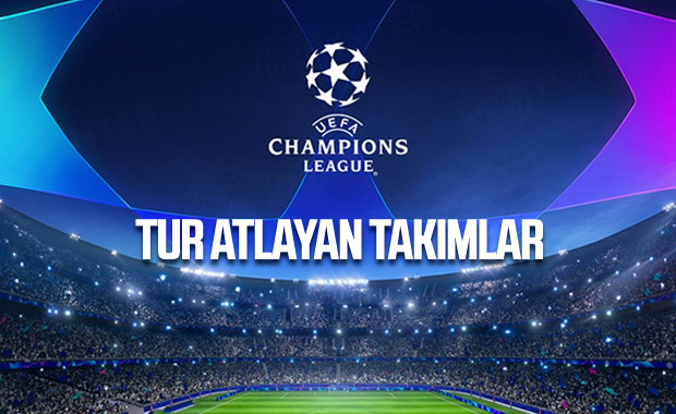 Şampiyonlar Ligi’nde tur atlayan takımlar