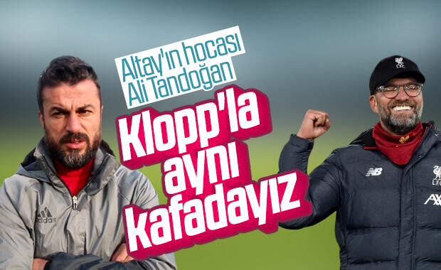 Ali Tandoğan: Klopp'la düşüncelerimiz benziyor