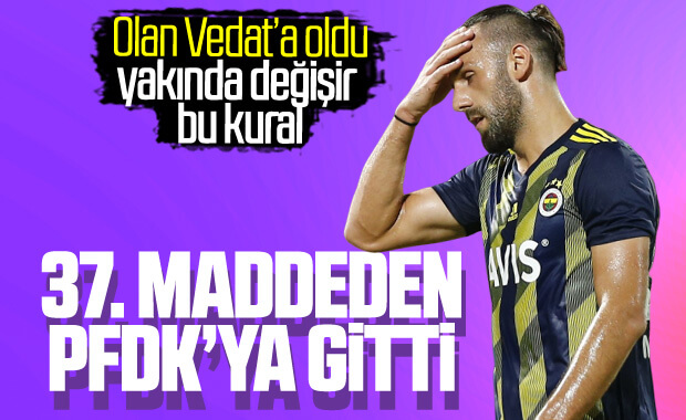 Vedat Muriç PFDK'ya sevk edildi