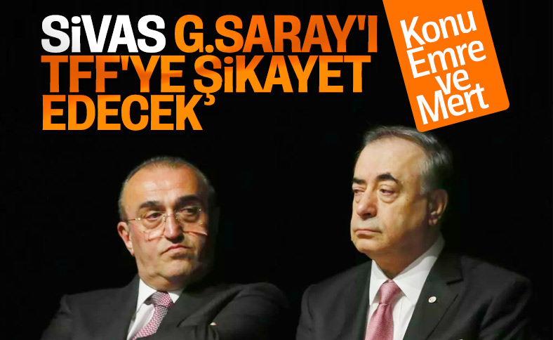 Sivasspor, G.Saray'ı TFF'ye şikayet etmeye hazırlanıyor
