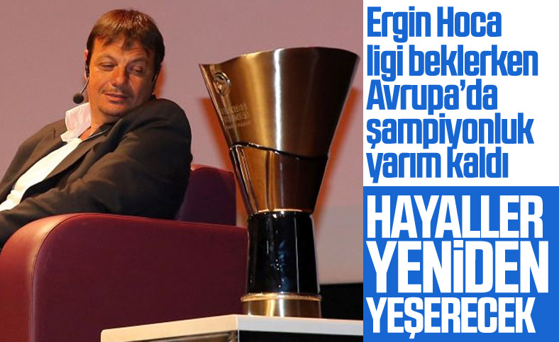 Ergin Ataman: Avrupa'da şampiyonluk hayalimiz sürecek