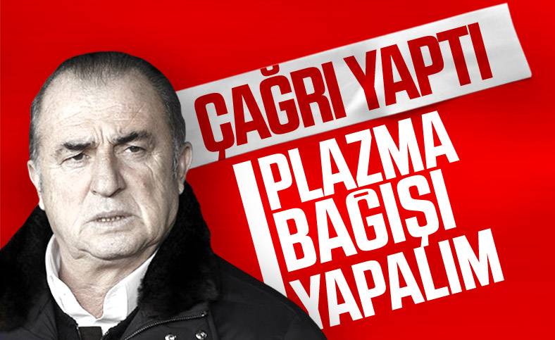 Fatih Terim, plazma bağışı çağrısı yaptı