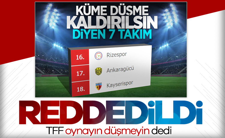 TFF, küme düşmeyi kaldırmayacak