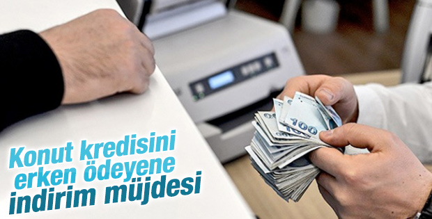 Konut kredisini erken ödeyene indirim müjdesi