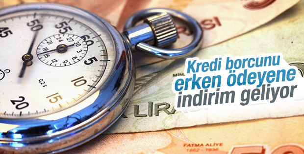 Kredi borcunu erken ödeyene indirim geliyor