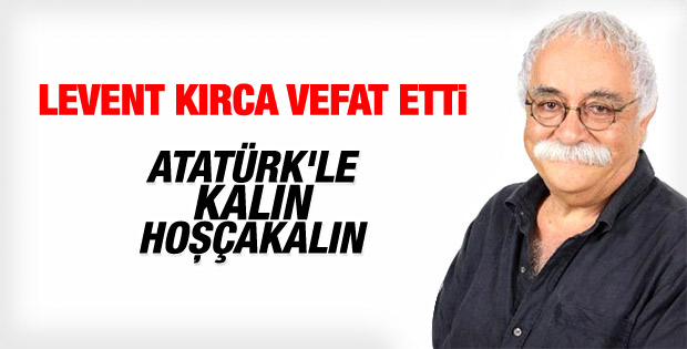 Levent Kırca vefat etti