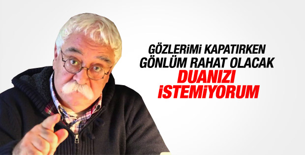 Levent Kırca kendisi için dua edilmesini istememişti