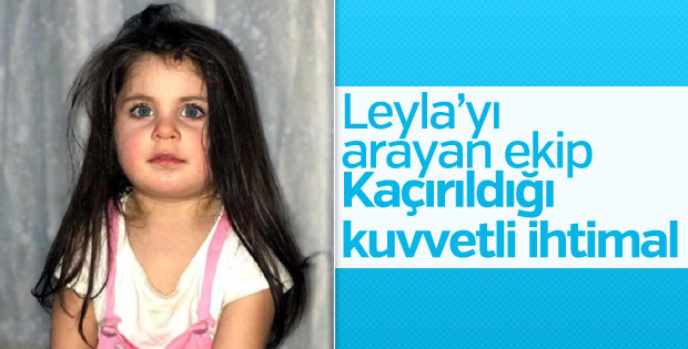 Leyla'nın kaçırıldığı ihtimali üzerinde duruluyor