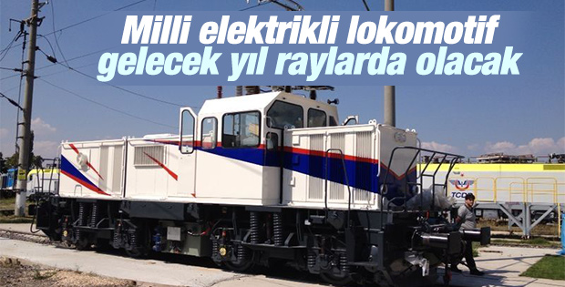 Milli elektrikli lokomotif gelecek yıl raylarda